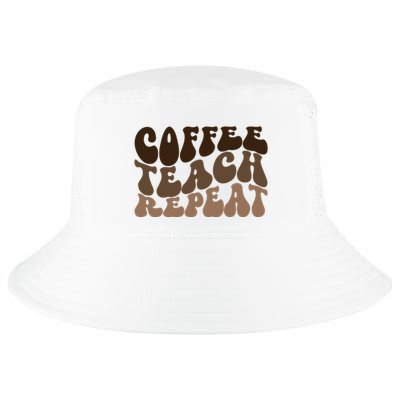 Coffee Teach Repeat Retro Teacher Gift Cool Comfort Performance Bucket Hat