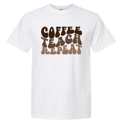 Coffee Teach Repeat Retro Teacher Gift Garment-Dyed Heavyweight T-Shirt