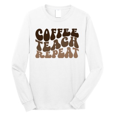 Coffee Teach Repeat Retro Teacher Gift Long Sleeve Shirt