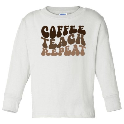 Coffee Teach Repeat Retro Teacher Gift Toddler Long Sleeve Shirt