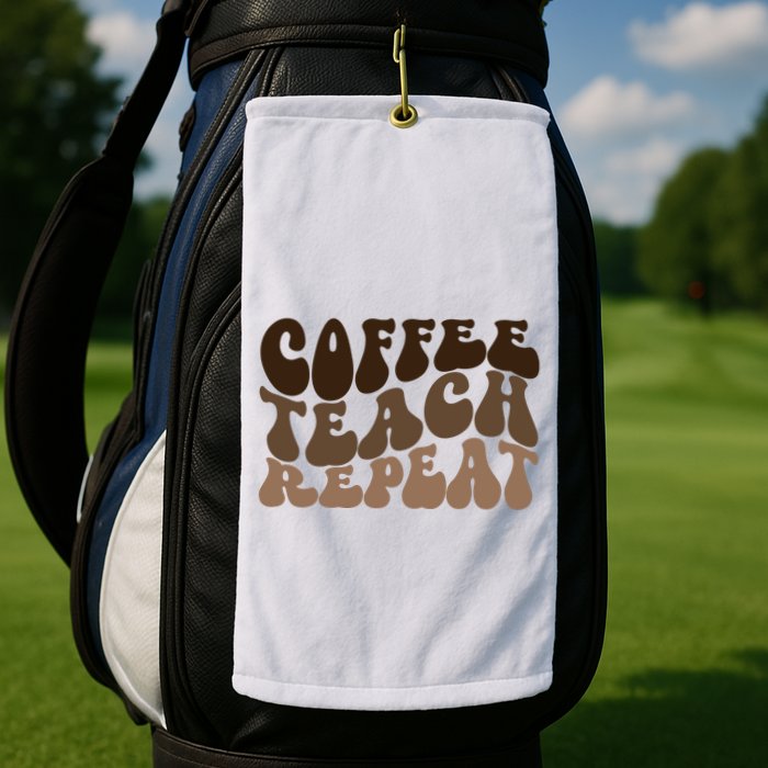 Coffee Teach Repeat Retro Teacher Gift Golf Towel