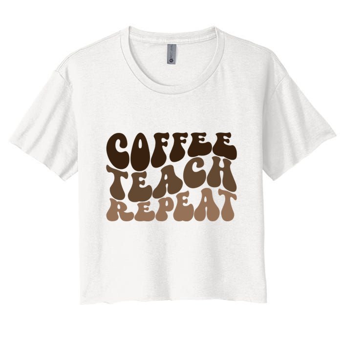 Coffee Teach Repeat Retro Teacher Gift Women's Crop Top Tee