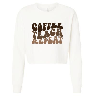 Coffee Teach Repeat Retro Teacher Gift Cropped Pullover Crew
