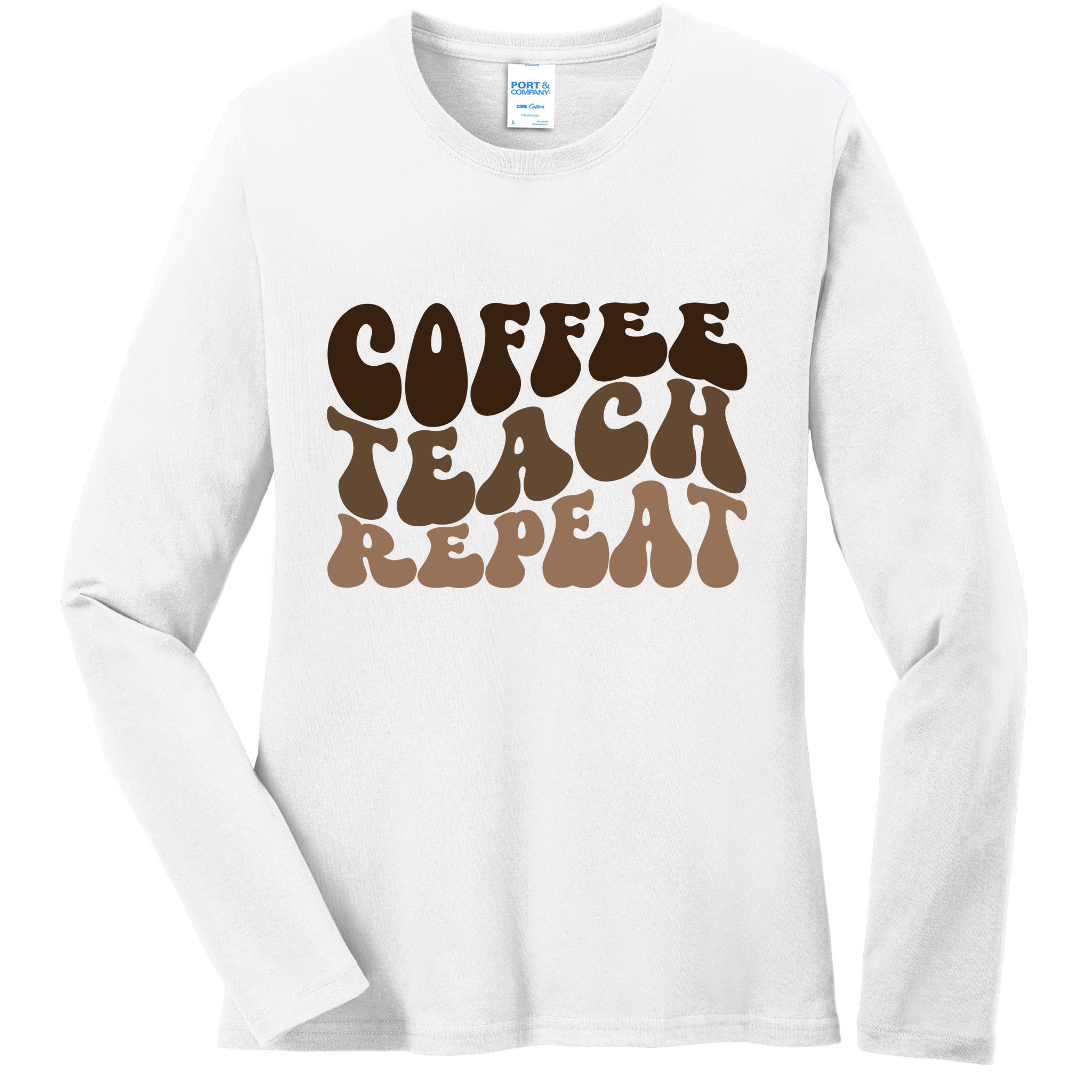 Coffee Teach Repeat Retro Teacher Gift Ladies Long Sleeve Shirt