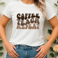 Coffee Teach Repeat Retro Teacher Gift Womens T-Shirt