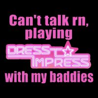 CanT Talk Rn Playing Dress To Impress With My Baddies Flat Bill Trucker Hat