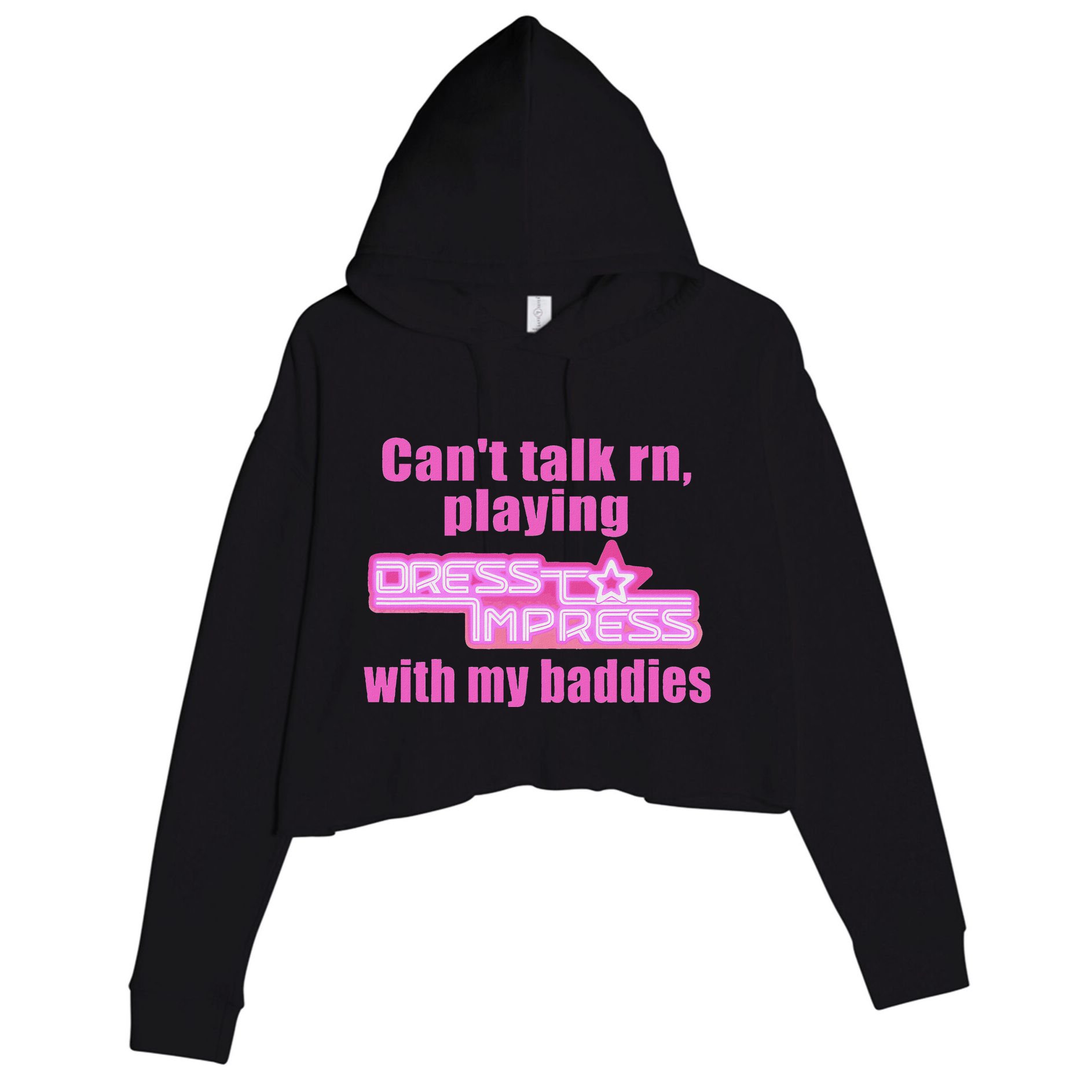 CanT Talk Rn Playing Dress To Impress With My Baddies Crop Fleece Hoodie