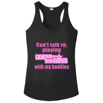 CanT Talk Rn Playing Dress To Impress With My Baddies Ladies PosiCharge Competitor Racerback Tank