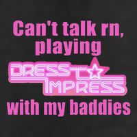 CanT Talk Rn Playing Dress To Impress With My Baddies 12oz Stainless Steel Coffee Mug