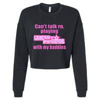 CanT Talk Rn Playing Dress To Impress With My Baddies Cropped Pullover Crew