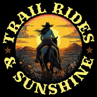 Country Trail Rides And Sunshine Horse Riding Cowgirl T-Shirt