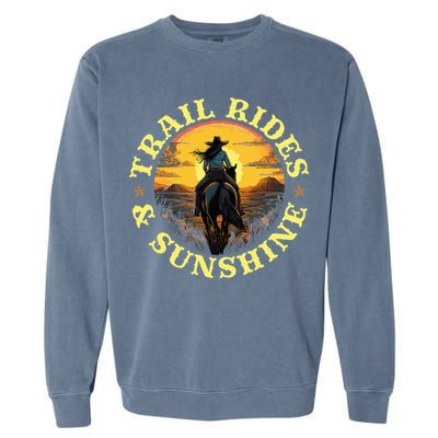 Country Trail Rides And Sunshine Horse Riding Cowgirl Garment-Dyed Sweatshirt