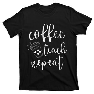 Coffee Teach Repeat Cute Costume Teacher Coffee Lover T-Shirt