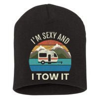 Camper Trailer RV Gift Vintage Funny Im Sexy And I TOW It Short Acrylic Beanie