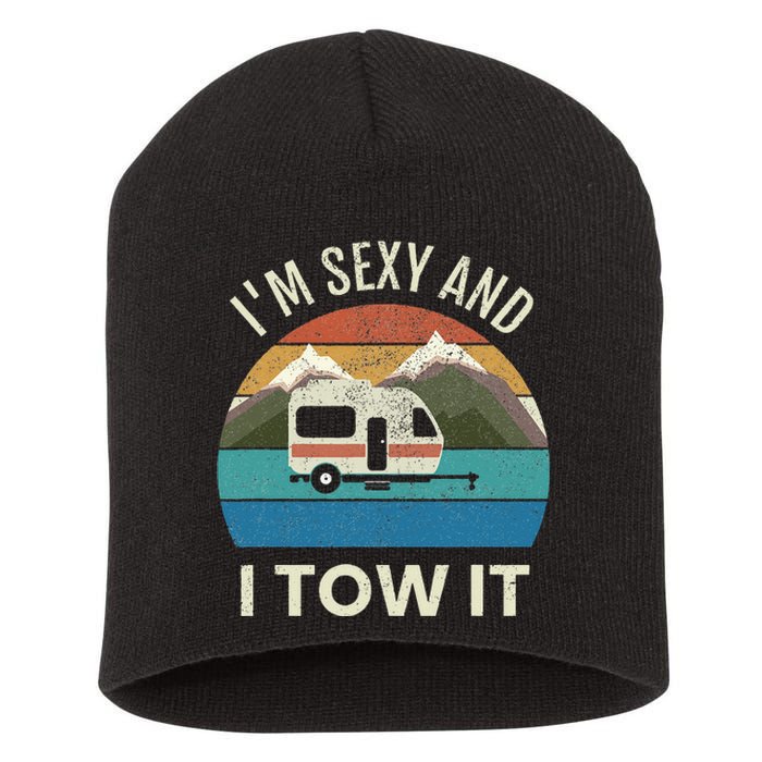 Camper Trailer RV Gift Vintage Funny Im Sexy And I TOW It Short Acrylic Beanie