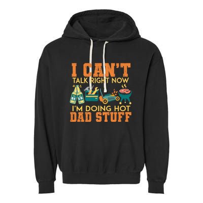 CanT Talk Right IM Doing Hot Dad Stuff Garment-Dyed Fleece Hoodie