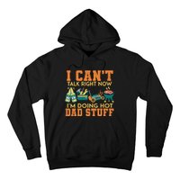 CanT Talk Right IM Doing Hot Dad Stuff Hoodie