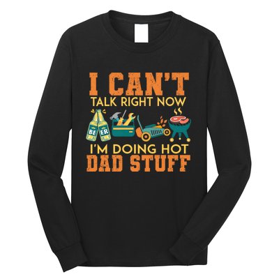 CanT Talk Right IM Doing Hot Dad Stuff Long Sleeve Shirt