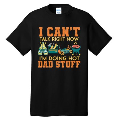 CanT Talk Right IM Doing Hot Dad Stuff Tall T-Shirt