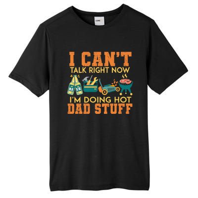 CanT Talk Right IM Doing Hot Dad Stuff Tall Fusion ChromaSoft Performance T-Shirt