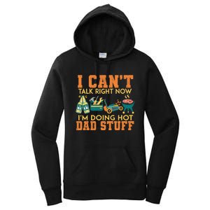 CanT Talk Right IM Doing Hot Dad Stuff Women's Pullover Hoodie