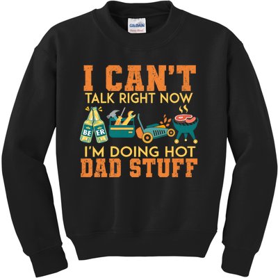 CanT Talk Right IM Doing Hot Dad Stuff Kids Sweatshirt