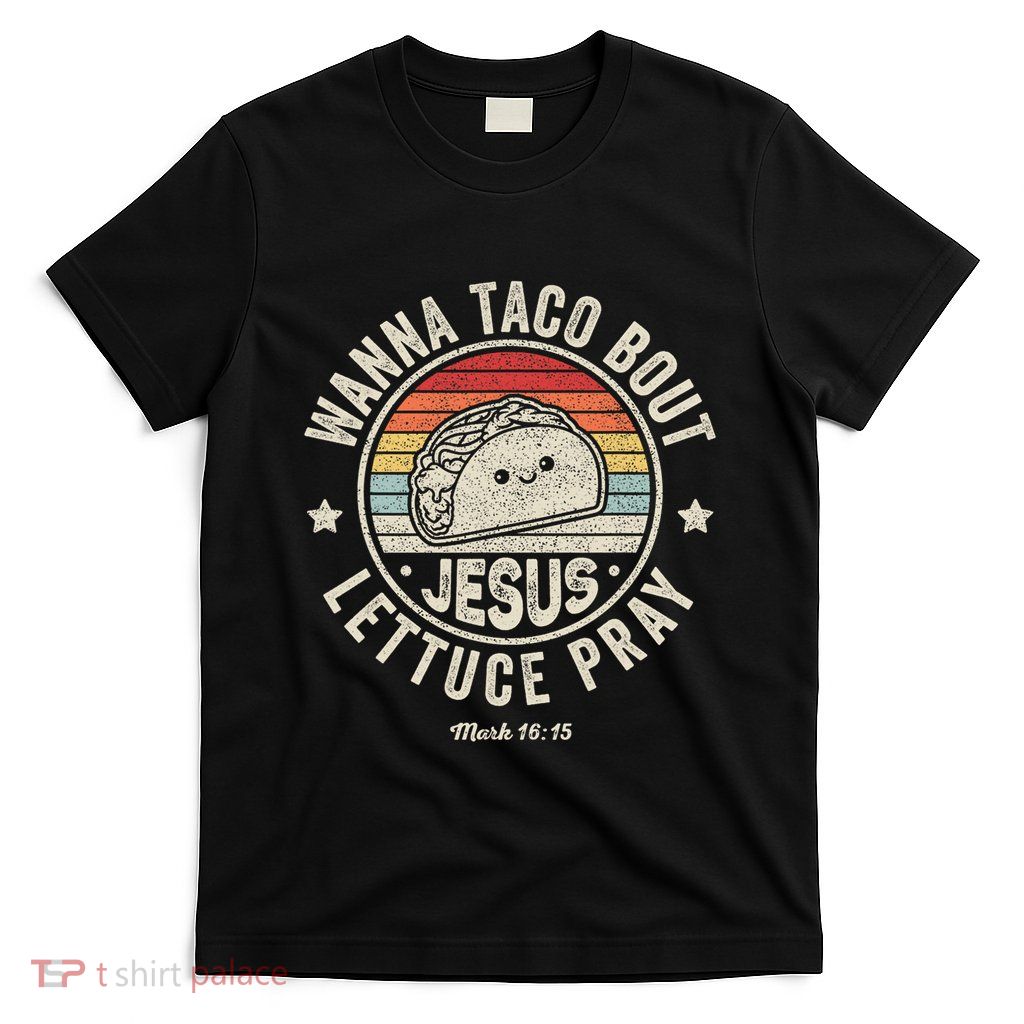 Christian Taco Retro Wanna Taco Bout Jesus Cinco de Mayo T-Shirt