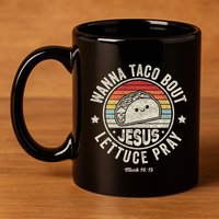 Christian Taco Retro Wanna Taco Bout Jesus Cinco de Mayo 11oz C Handle Ceramic Mug