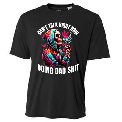 CanT Talk Right Now Doing Dad Shits Funny Marijuana Weed Cooling Performance Crew T-Shirt