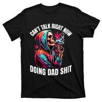 CanT Talk Right Now Doing Dad Shits Funny Marijuana Weed T-Shirt