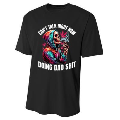 CanT Talk Right Now Doing Dad Shits Funny Marijuana Weed Performance Sprint T-Shirt