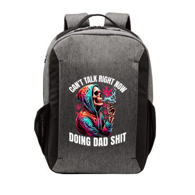 CanT Talk Right Now Doing Dad Shits Funny Marijuana Weed Vector Backpack