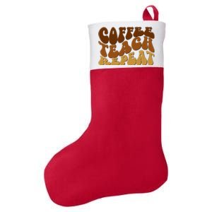 Coffee Teach Repeat Retro Gift For Teacher Felt Holiday Christmas Stocking