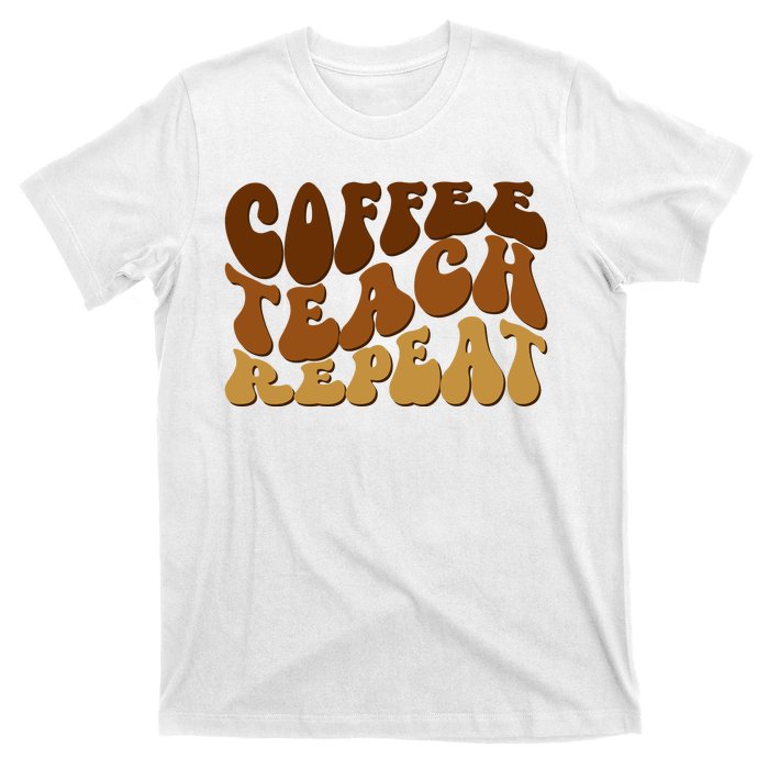 Coffee Teach Repeat Retro Gift For Teacher T-Shirt