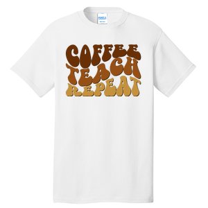 Coffee Teach Repeat Retro Gift For Teacher Tall T-Shirt