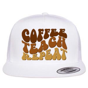 Coffee Teach Repeat Retro Gift For Teacher Flat Bill Trucker Hat