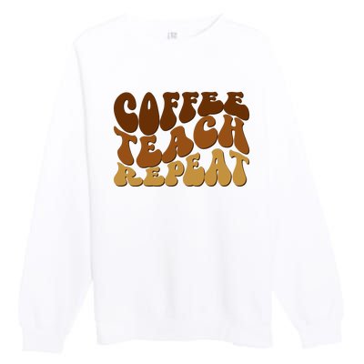 Coffee Teach Repeat Retro Gift For Teacher Premium Crewneck Sweatshirt