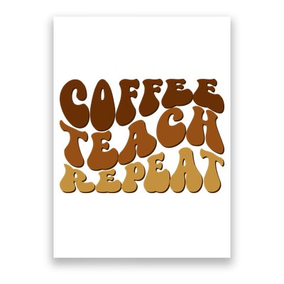 Coffee Teach Repeat Retro Gift For Teacher Poster