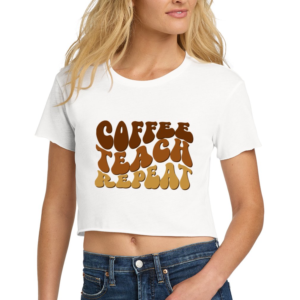 Coffee Teach Repeat Retro Gift For Teacher Crop Top