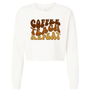 Coffee Teach Repeat Retro Gift For Teacher Cropped Pullover Crew