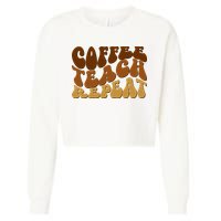 Coffee Teach Repeat Retro Gift For Teacher Cropped Pullover Crew