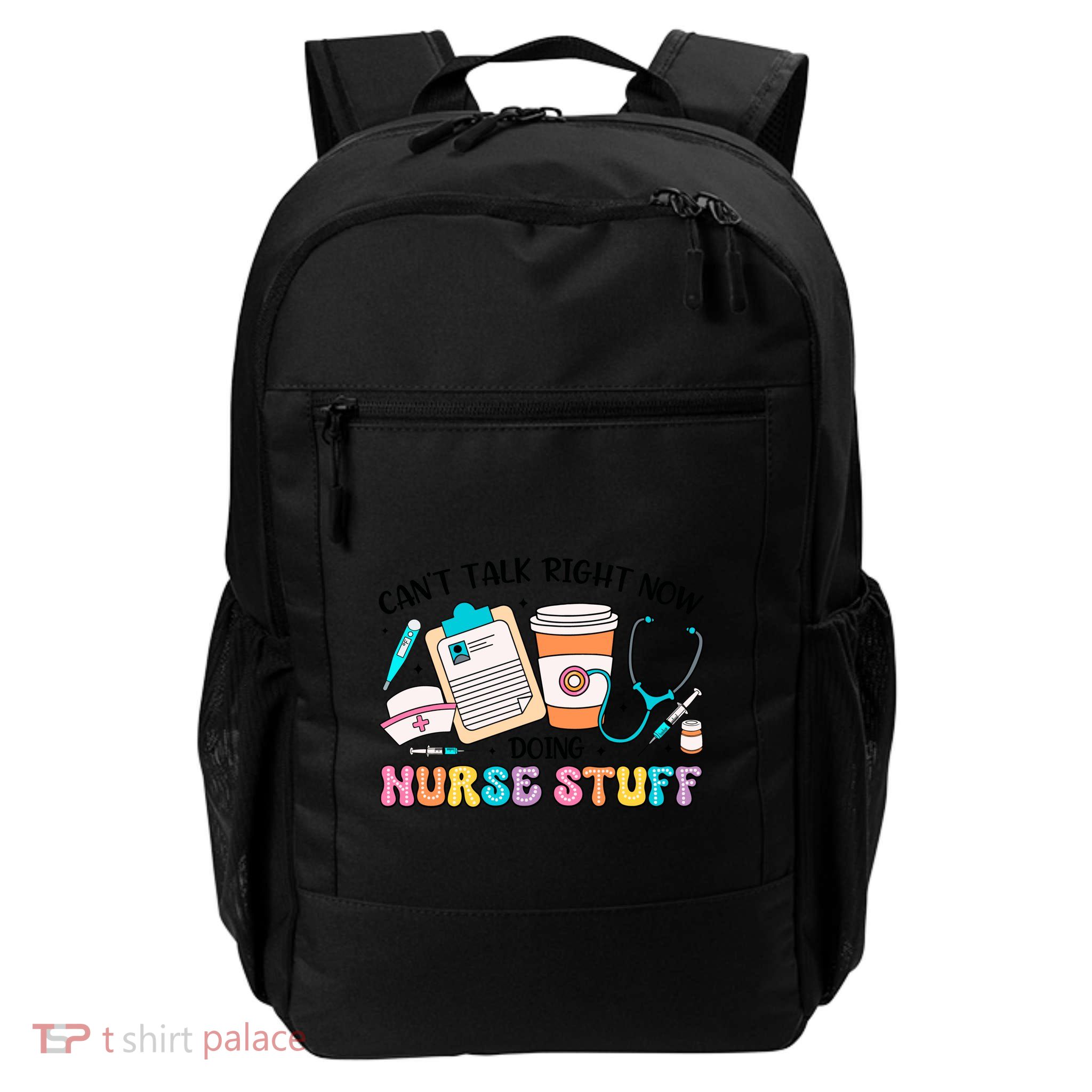 Cant Talk Right Now Doing Nurse Stuff Daily Commute Backpack