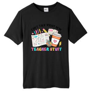 Cant Talk Right Now Doing Teacher Stuff Tall Fusion ChromaSoft Performance T-Shirt