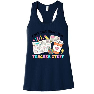 Cant Talk Right Now Doing Teacher Stuff Women's Racerback Tank