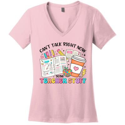 Cant Talk Right Now Doing Teacher Stuff Women's V-Neck T-Shirt