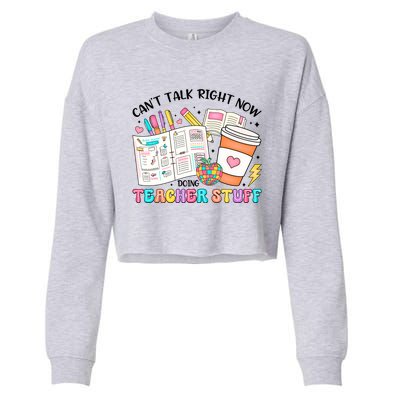 Cant Talk Right Now Doing Teacher Stuff Cropped Pullover Crew