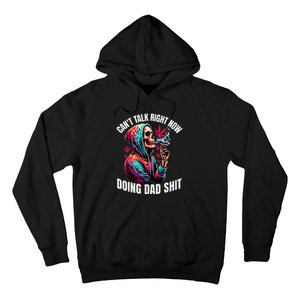 CanT Talk Right Now Doing Dad Shits Hoodie