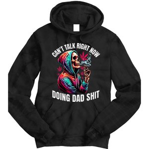 CanT Talk Right Now Doing Dad Shits Tie Dye Hoodie