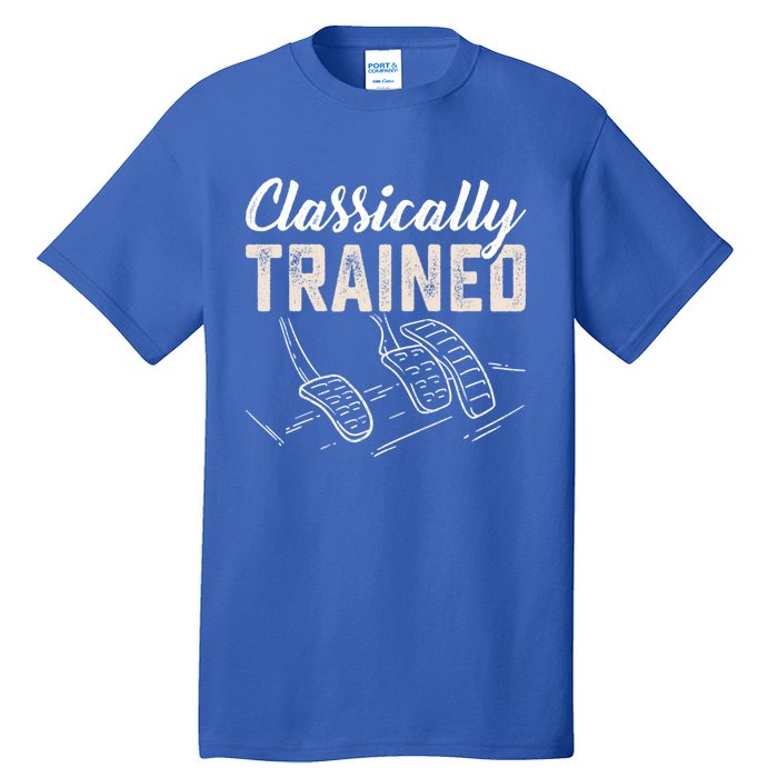 Classically Trained Retro Racing Three Pedals Ual Car Guy Cute Gift Tall T-Shirt