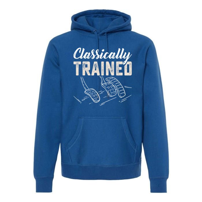 Classically Trained Retro Racing Three Pedals Ual Car Guy Cute Gift Premium Hoodie